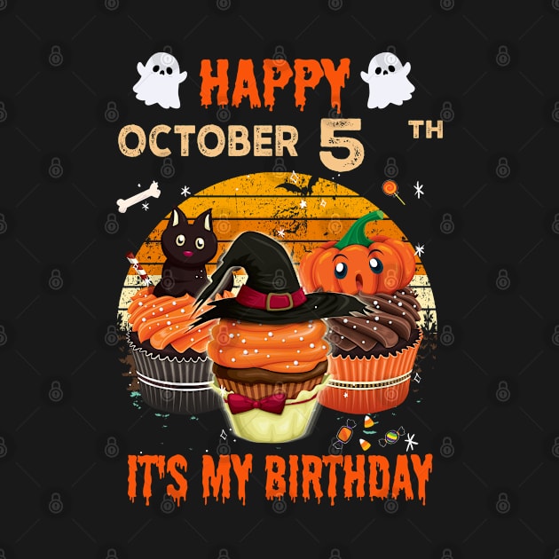 Happy October 5th It's My Birthday Shirt, Born On Halloween Birthday Cake Scary Ghosts Costume Witch Gift Women Men by Everything for your LOVE-Birthday