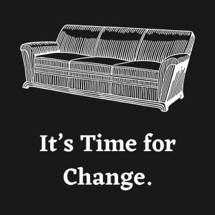 It's Time for Change! T-Shirt