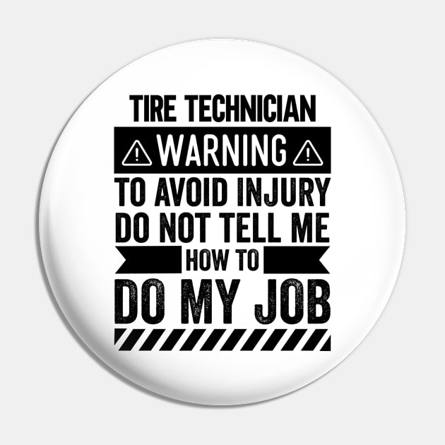 Tire Technician Warning Pin by Stay Weird