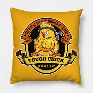 Tough Chick-Get out of my way Mother Clucker! Pillow