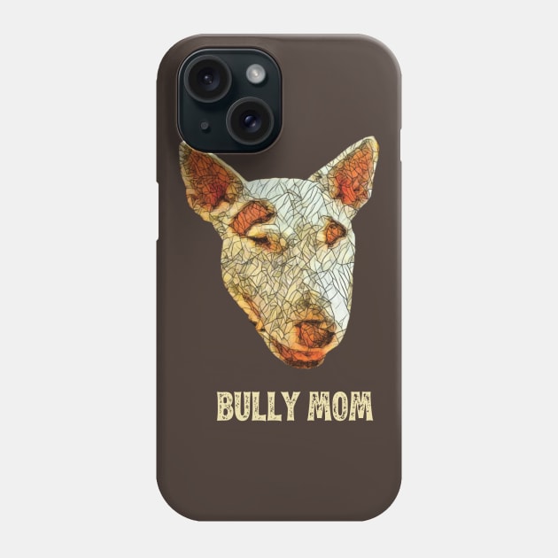 Bully Mom - English Bull Terrier Mom Design Phone Case by DoggyStyles