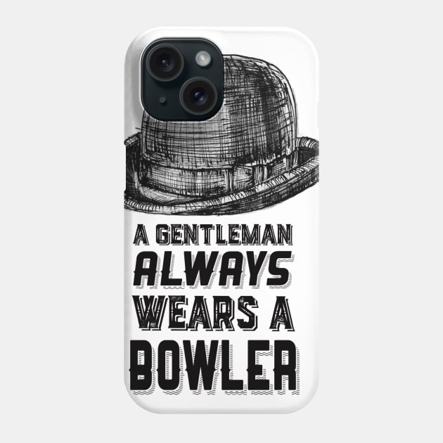 A gentleman always wears a bowler Phone Case by DogfordStudios