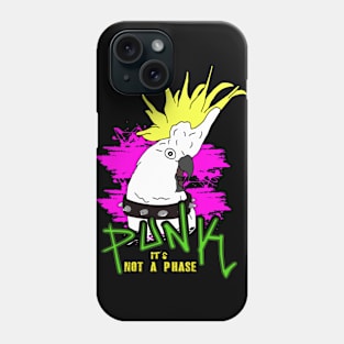 Punk Cockatoo -  it's not a phase Phone Case