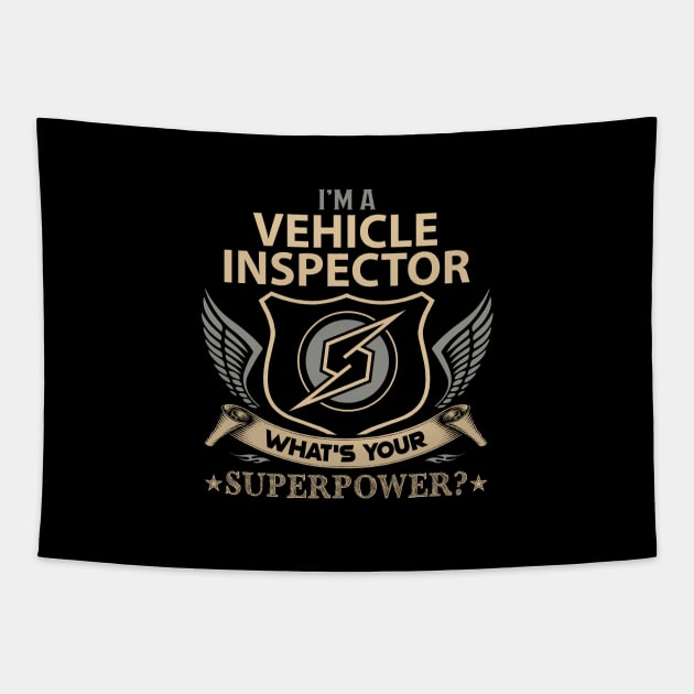 Vehicle Inspector T Shirt - Superpower Gift Item Tee Tapestry by Cosimiaart