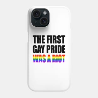 The First Gay Pride was a Riot Rainbow Flag Design Phone Case