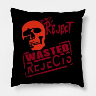 Wasted Rejects Pillow