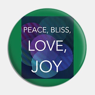 PEACE, BLISS, LOVE, JOY Pin