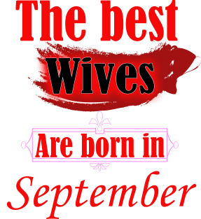 the best wives are born in September Magnet