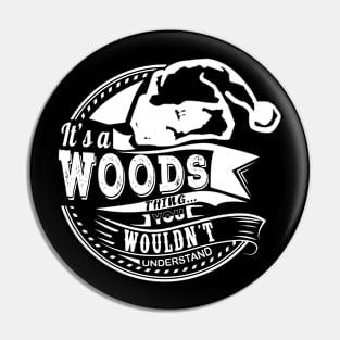 It's a Woods thing - Hat Xmas Personalized Name Gift Pin