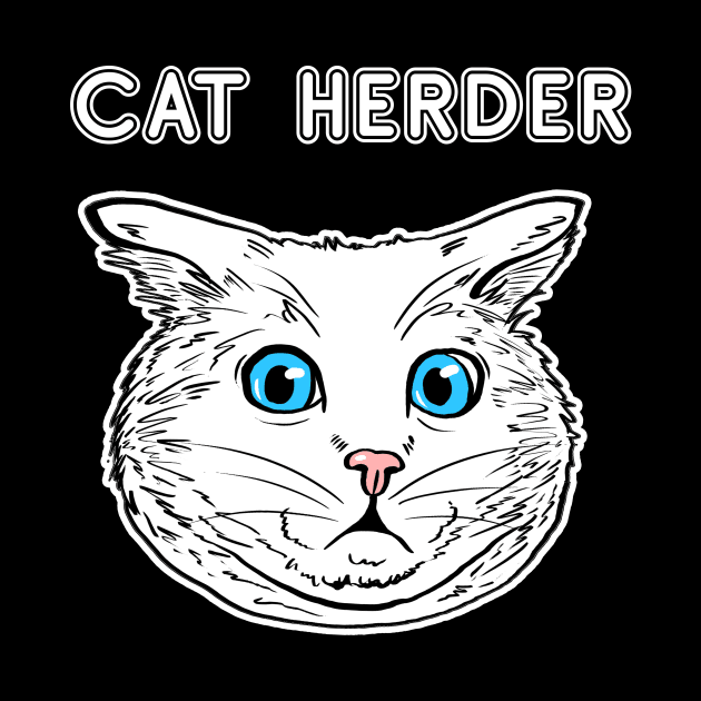 Cat herder Shirt Cat Lover Tee Cat Owner Gift Idea Funny Cat Gift Cat Father Cat Mother by NickDezArts