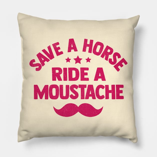 Save a horse ride a moustache funny Pillow by TheDesignDepot