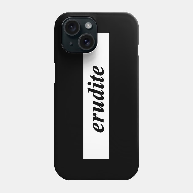 erudite Phone Case by NotComplainingJustAsking