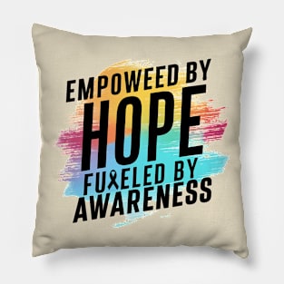 Empowered By Hope Fueled By Awareness Pillow