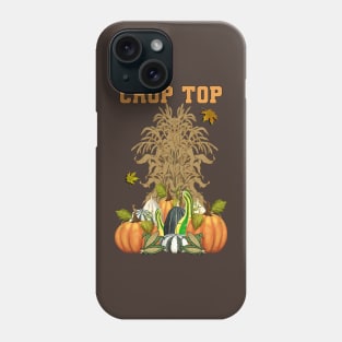 Funny Word Pun Crop Top Harvest Fall Phone Case