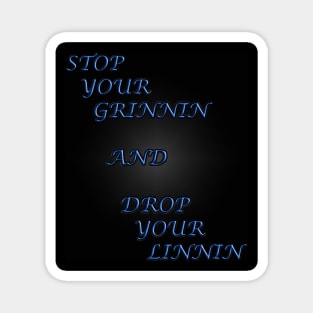 Stop your Grinnin Magnet