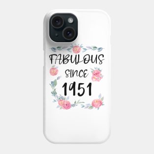 Women 70 Years Old Fabulous Since 1951 Flowers Phone Case