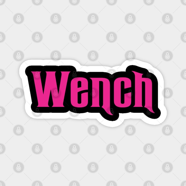 Wench Magnet by SignPrincess