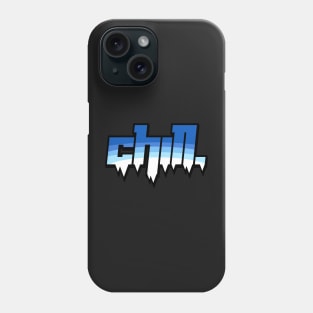 Chill Phone Case