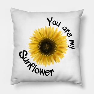 You are my Sunflower 2 Pillow