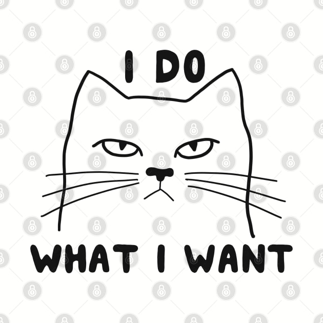 I Do What I Want Cat by CuriousBloom