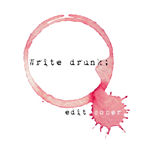 Write Drunk Edit Sober by jdhollyfield