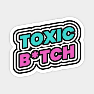 Toxic Bitch Magnet