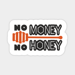 No Money No Honey Sugar Daddy Flirty Pun Magnet
