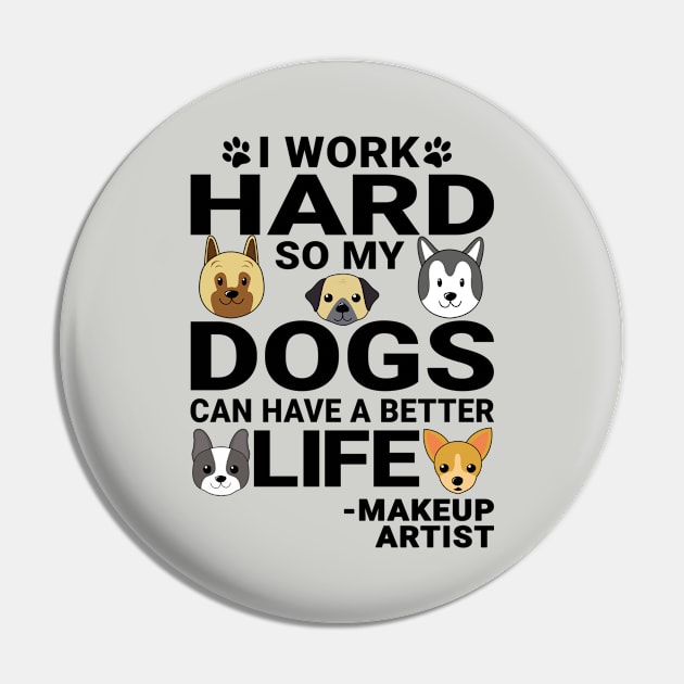 Makeup Artist Dog Love Quotes Work Hard Dogs Lover Pin by jeric020290