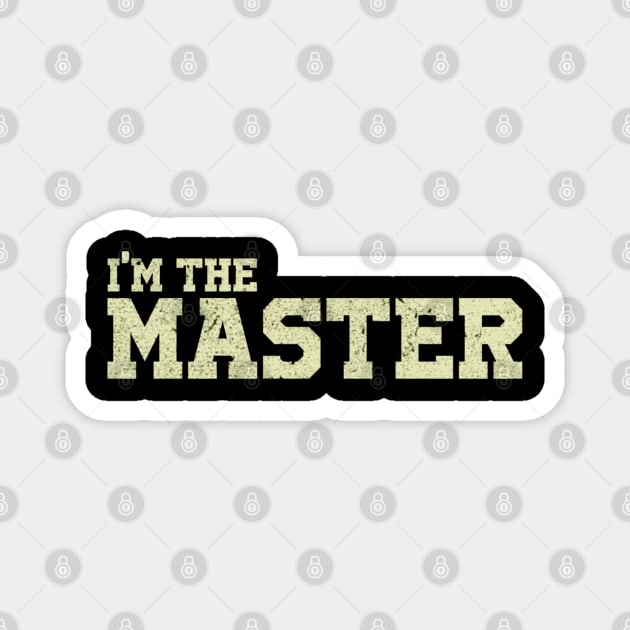 I Am The Master Magnet by MASTER_SHAOLIN