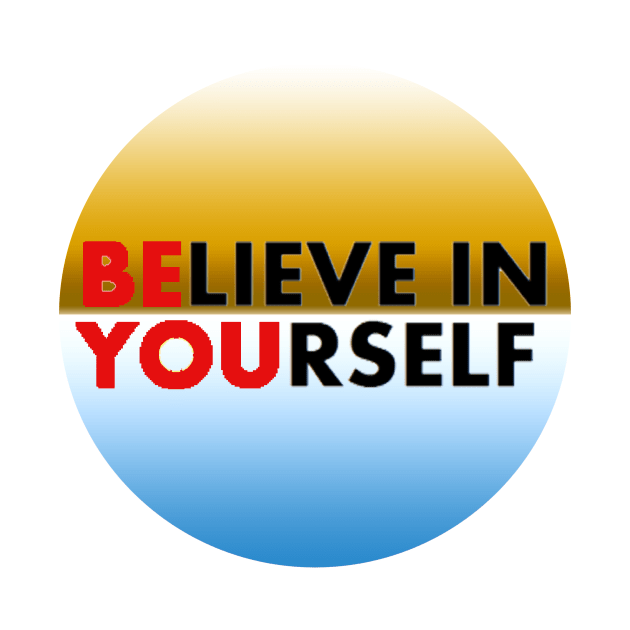 Believe in yourself by MIXOshop
