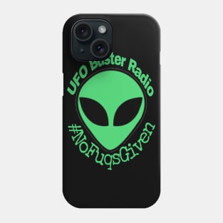 UFO Buster Radio - #NoFuqsGiven Alien Phone Case