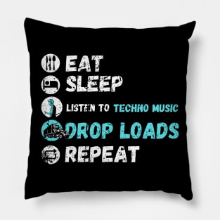 Eat Sleep Listen To Techno Music Drop Loads Repeat Pillow