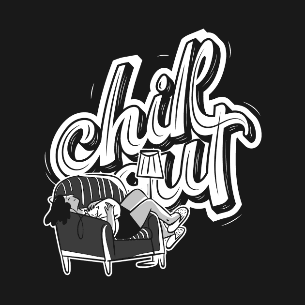 Chill Out Relax by ThyShirtProject - Affiliate