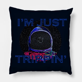 I'm Just Trippin' Pillow