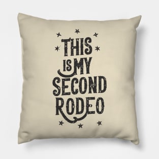 This is my second rodeo Pillow