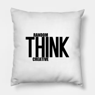 Think Random And Creative Pillow