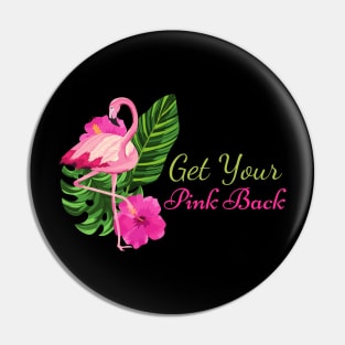 Get Your Pink Back Flamingo Pin