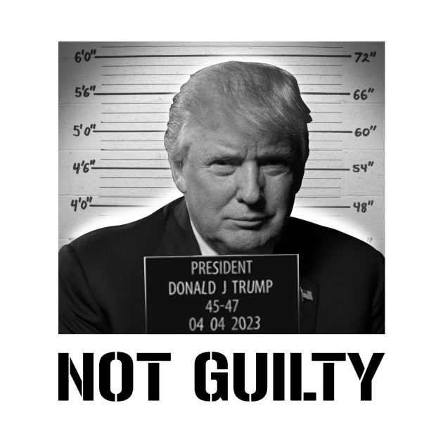 TRUMP NOT GUILTY by MAR-A-LAGO RAIDERS