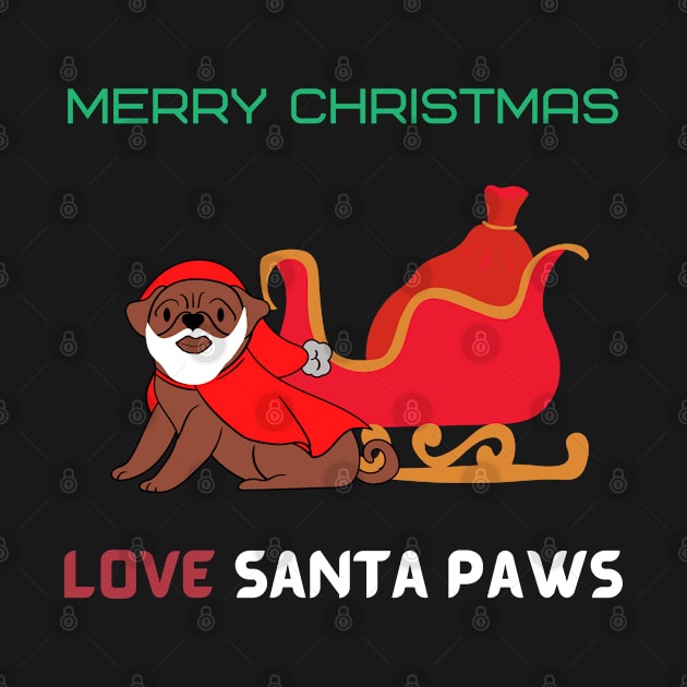 Merry Christmas Love Santa Paws by InspiredCreative