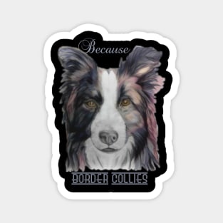 Because Border Collies Magnet
