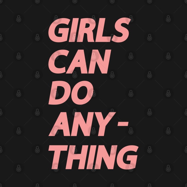 Girls Can Do Anything Quote by gabrielakaren