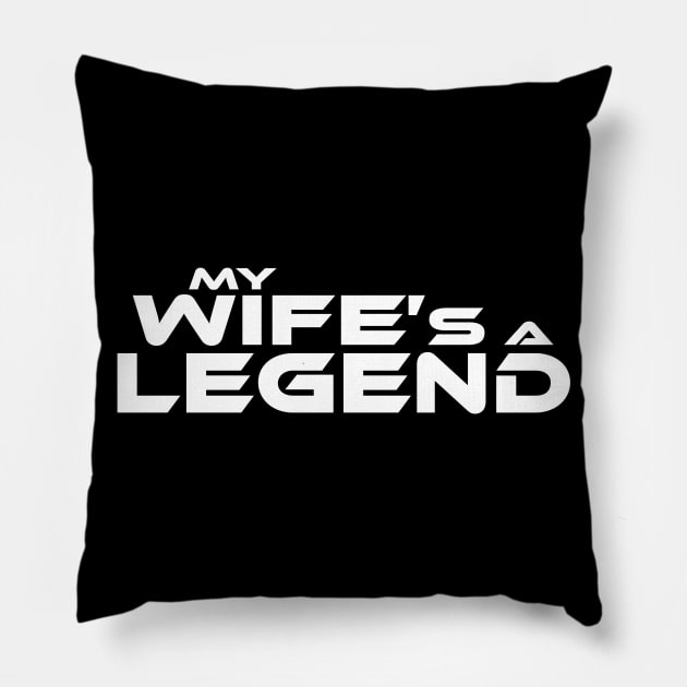 "MY WIFE'S A LEGEND" White Text Pillow by TSOL Games