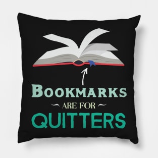 Bookmarks Are For Quitters Funny Reading Lover Pillow