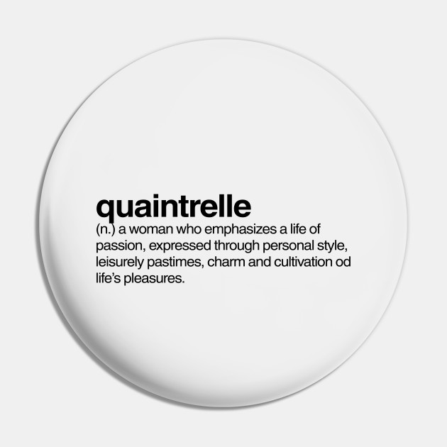 Quaintrelle Dictionary Definition Pin Teepublic