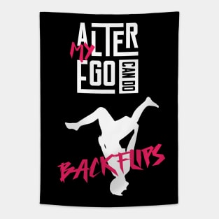 My Alter Ego can do Backflips Tapestry