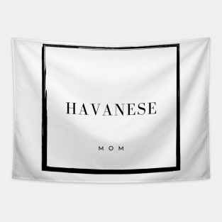 Havanese Mom Tapestry