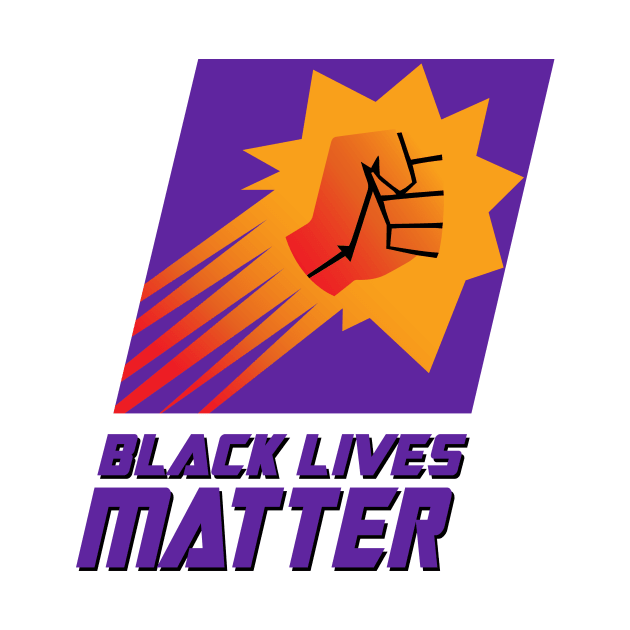 Black Lives Matter (Unofficial Phoenix Suns Edition) by Midnight Run Studio