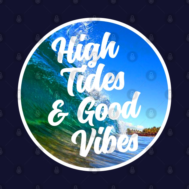 High Tides And Good Vibes by NineBlack