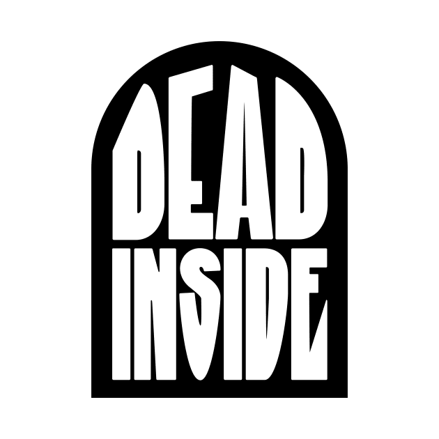 DEAD INSIDE by JadedOddity