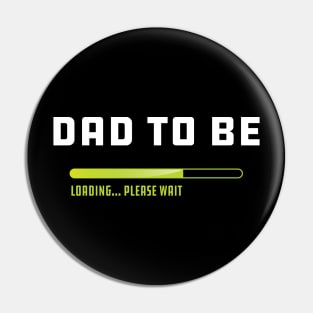 Dad to be loading please wait Pin